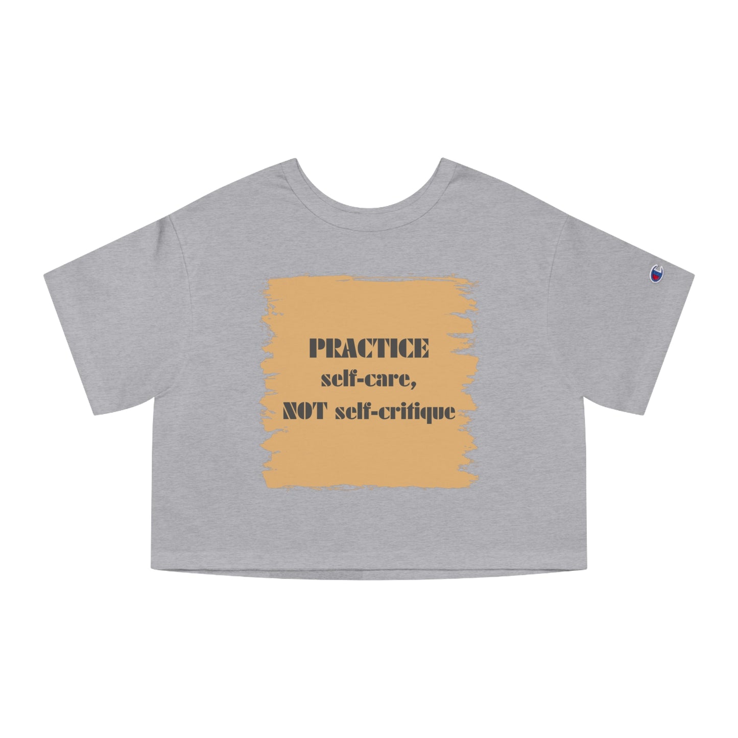 Champion Practice Self-Care, Not Self-Critique Cropped T-Shirt